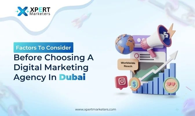 Factors To Consider Before Choosing A Digital Marketing Agency In Dubai