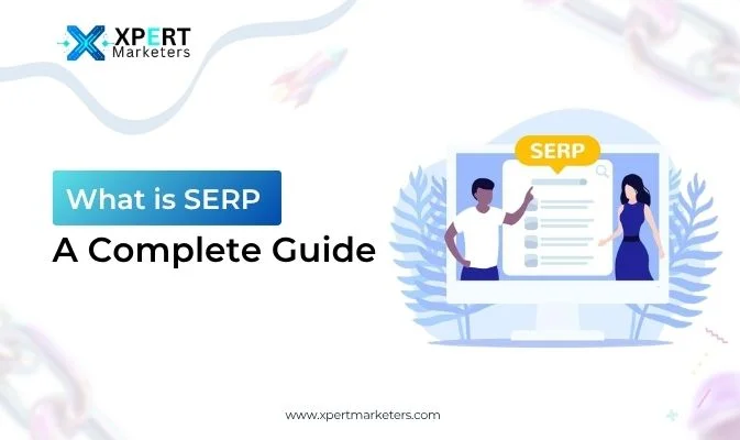 What is SERP - A Complete Guide